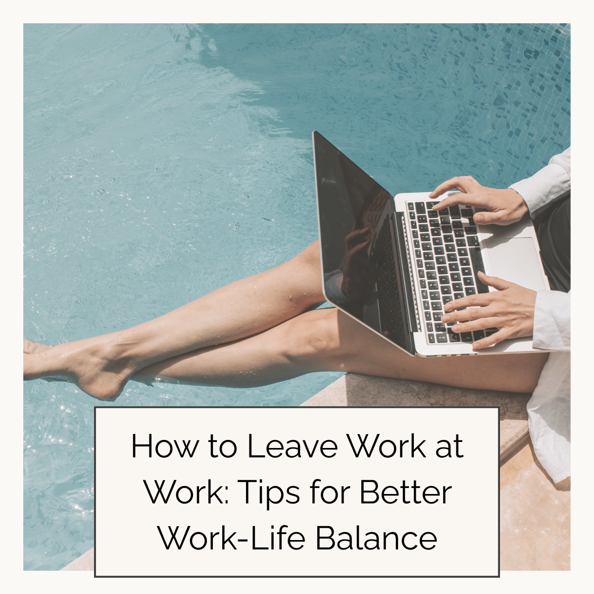 How to Leave Work at Work: Tips for Better Work-Life Balance