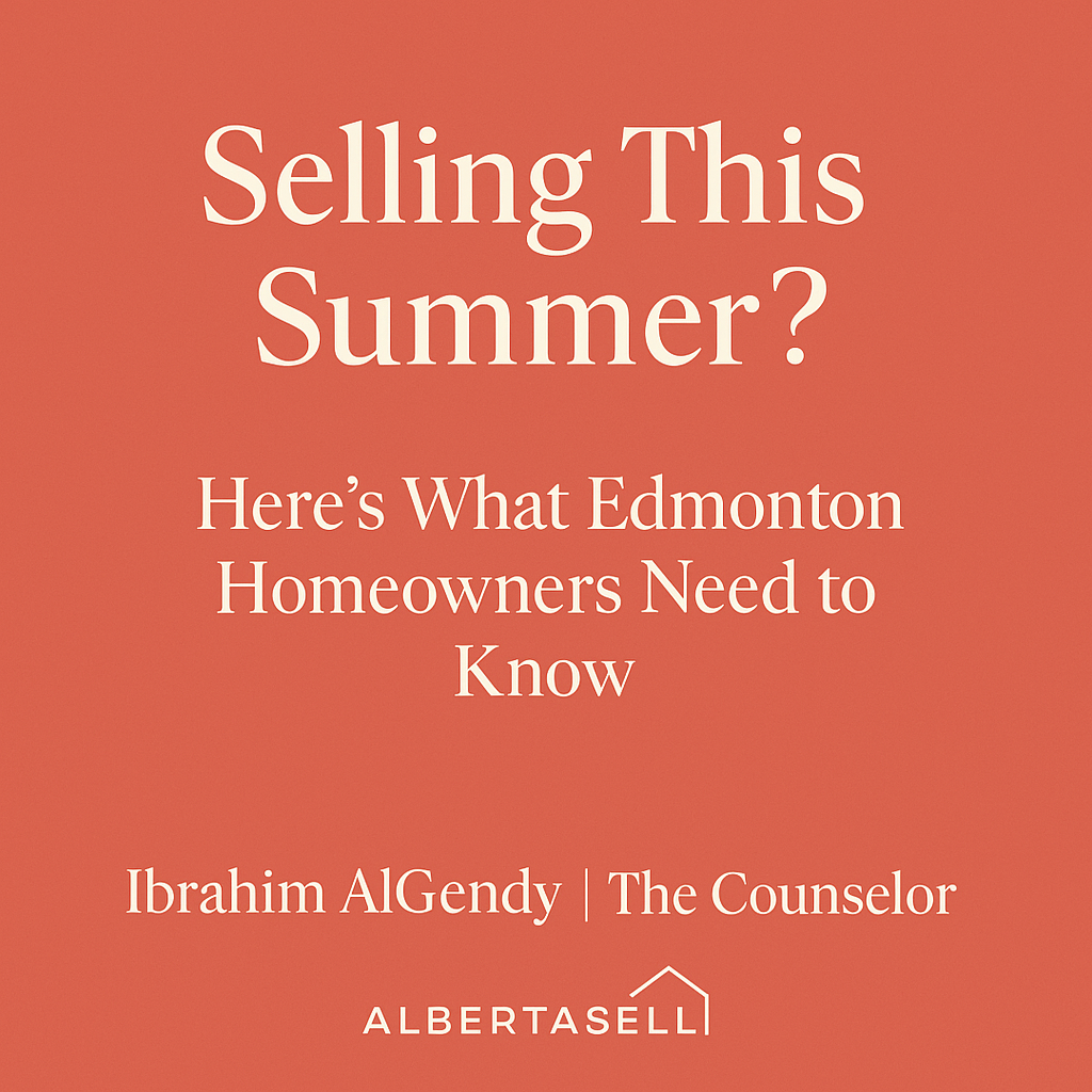 Selling This Summer? Here’s What Edmonton Homeowners Need to Know