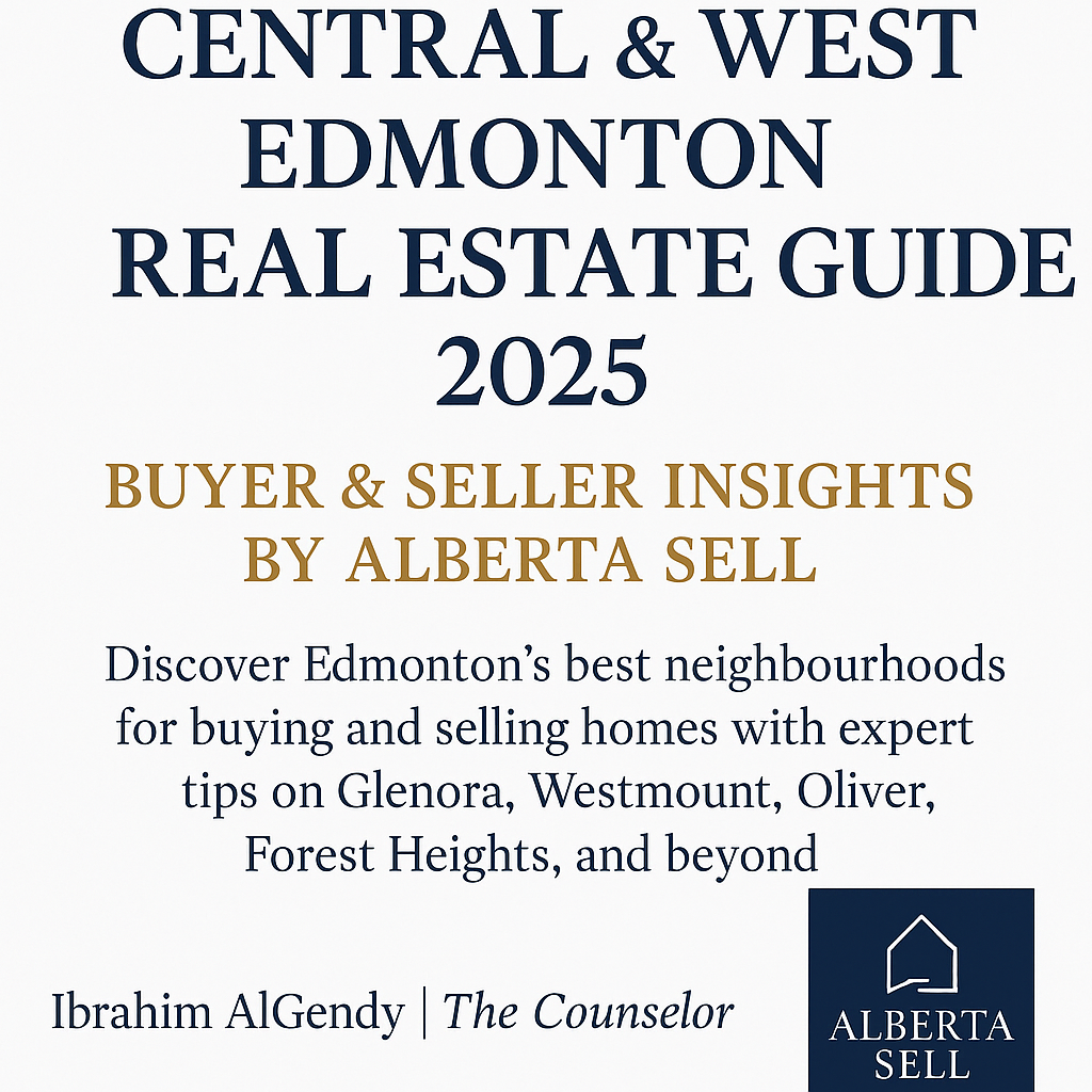 Central & West Edmonton Real Estate Guide: Buyer and Seller Insights for Every Neighbourhood