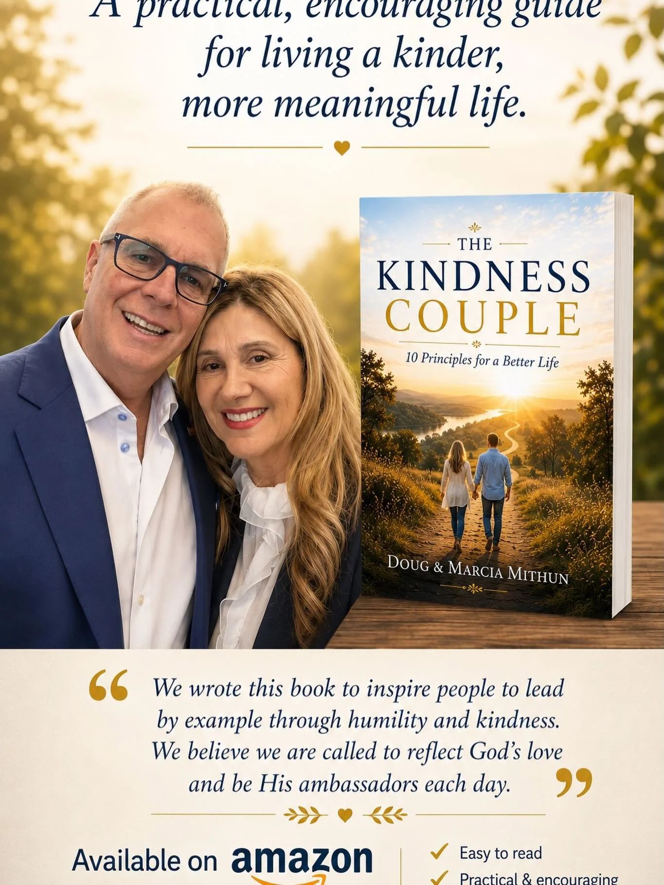 The Kindness Couple: 10 Principles for a Better Life is a book filled with timeless principles and biblical wisdom to help us grow into better people each day.

Through practical encouragement on faith, family, kindness, humility, and purposeful livi