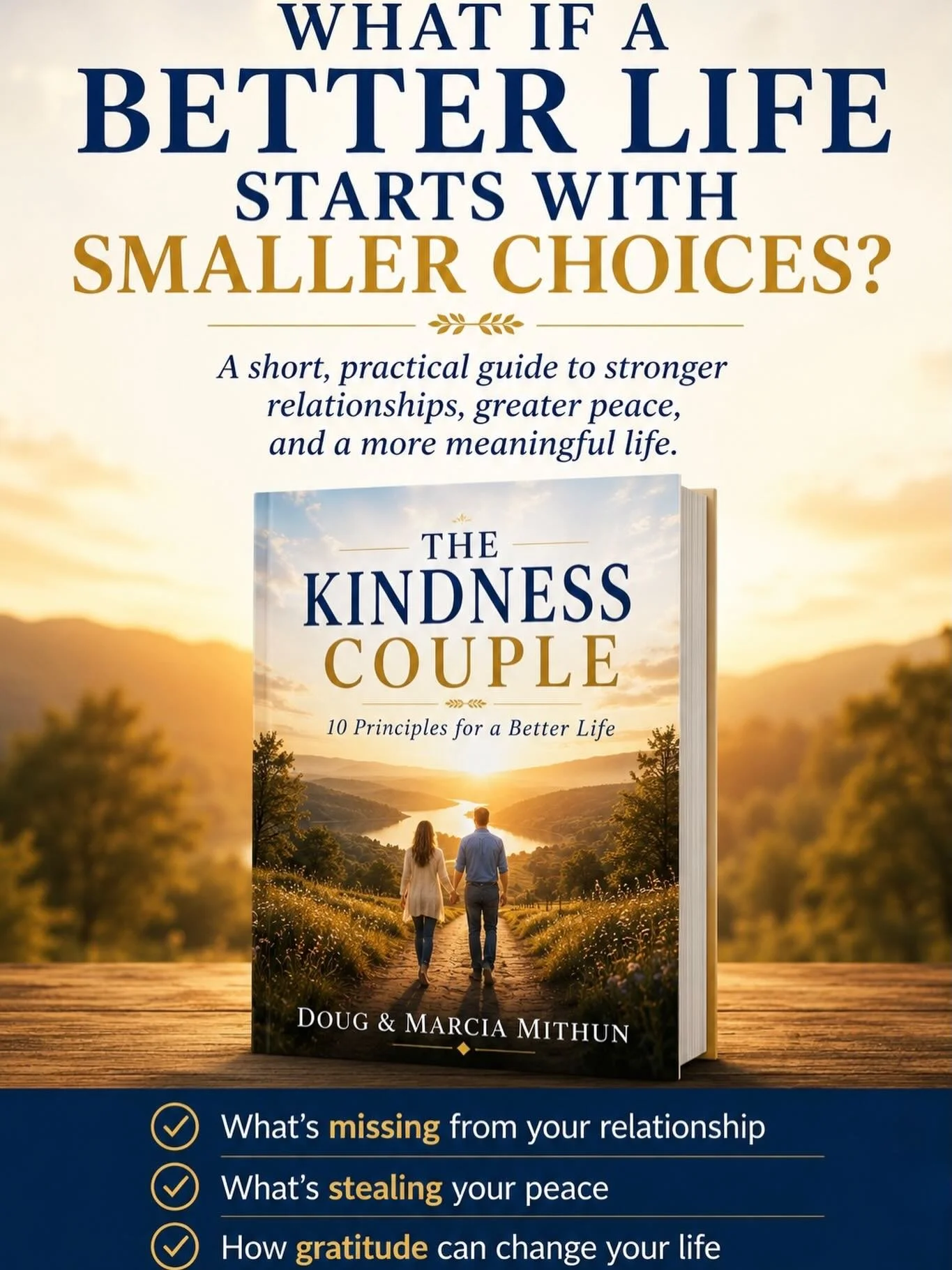 What if a better life starts with smaller choices?

The habits that shape our lives are often the ones we barely notice.

In The Kindness Couple: 10 Principles for a Better Life, we share simple, practical principles that can help you strengthen rela