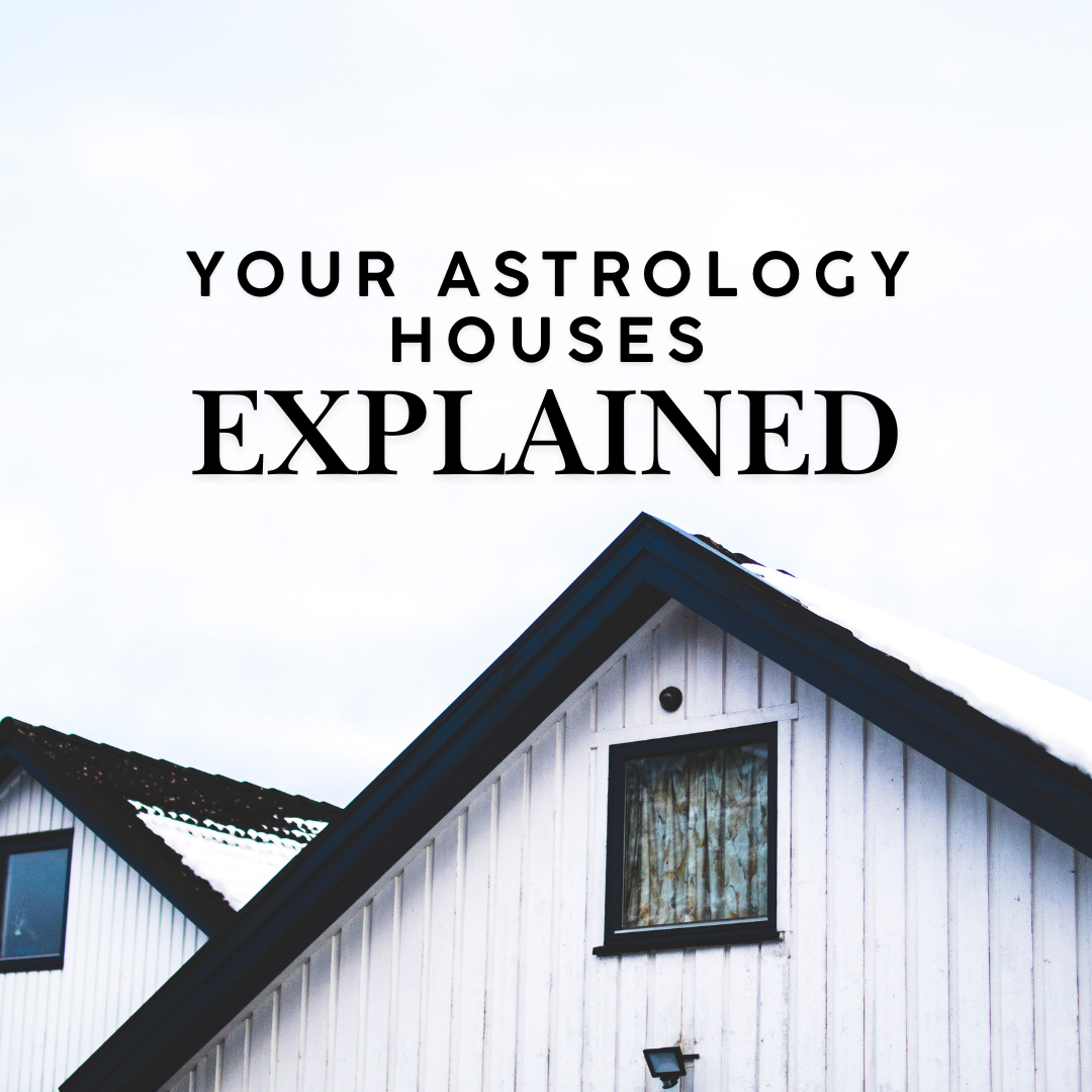 The 12 Astrology Houses Explained