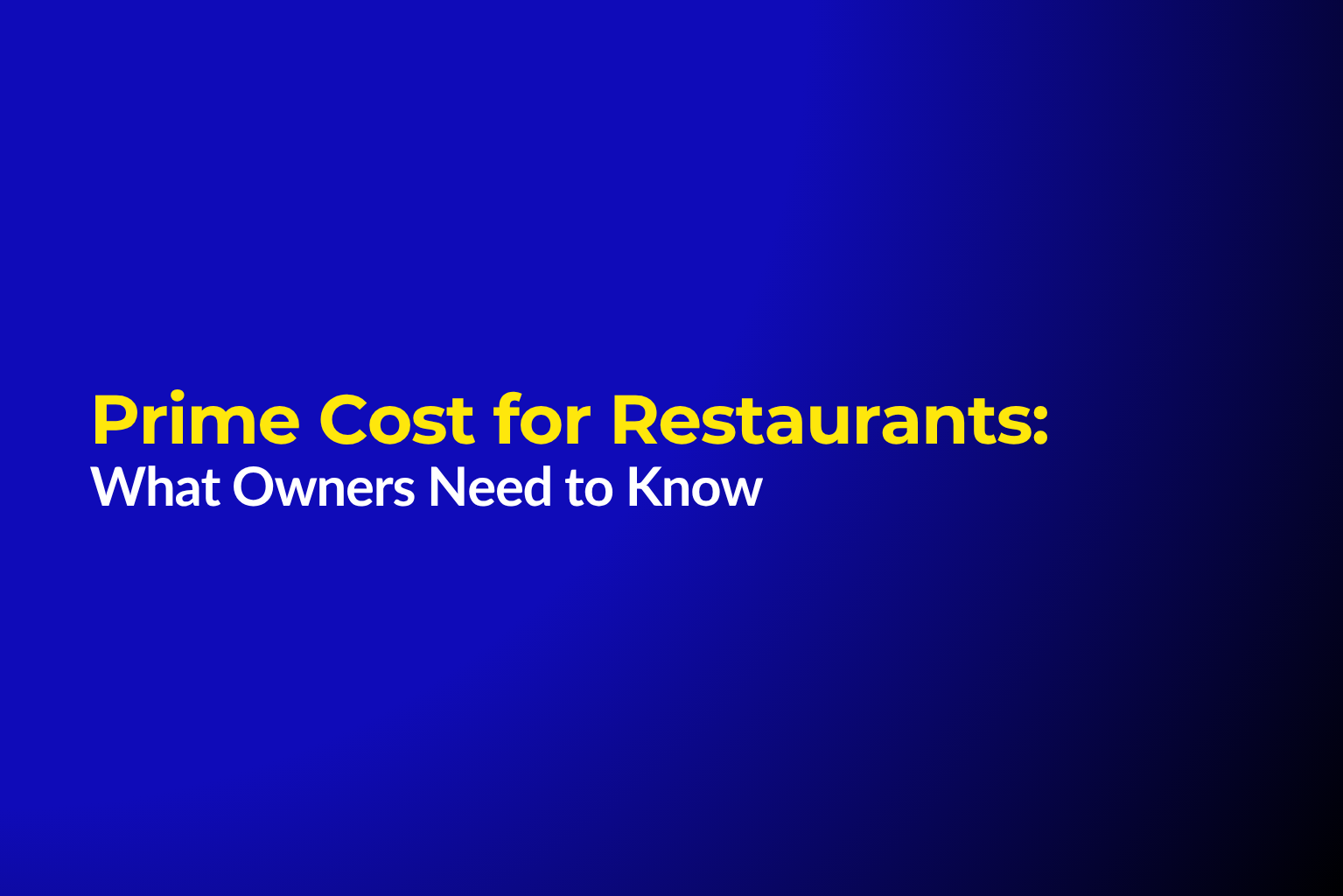 Prime Cost for Restaurants: What Owners Need to Know