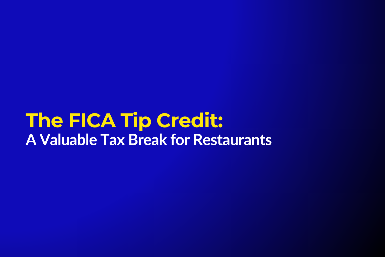 The FICA Tip Credit: A Valuable Tax Break for Restaurants