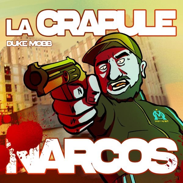 DUKE MOBB, LA CRAPULE - NARCOS