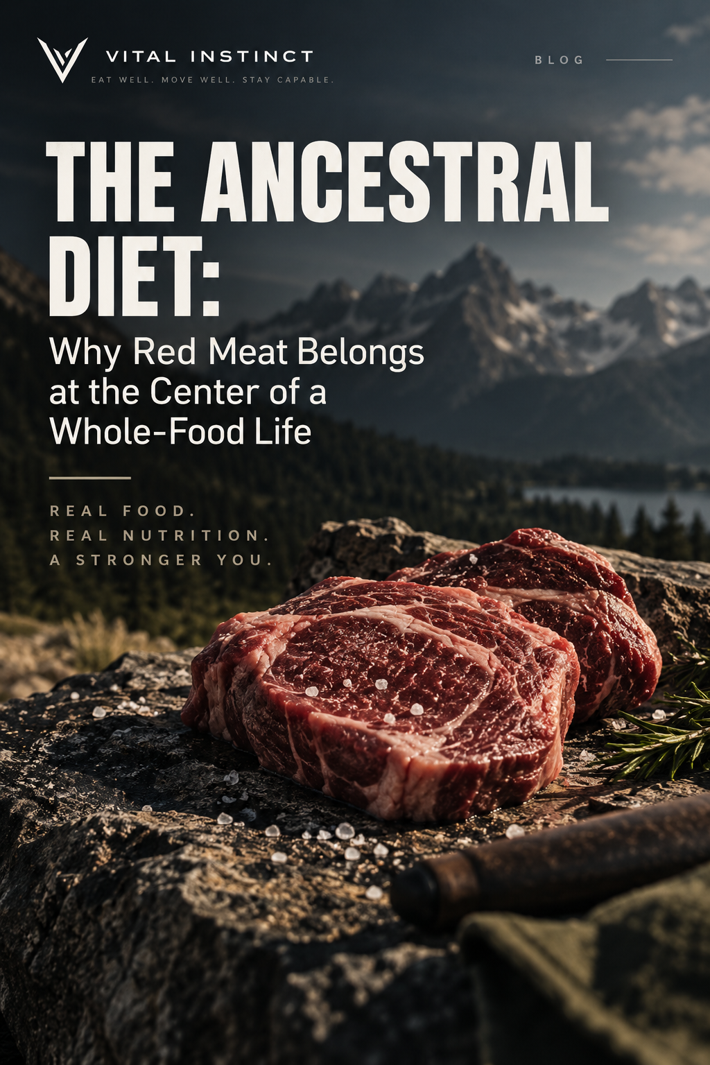 The Ancestral Diet: Why Red Meat Belongs at the Center of a Whole-Food Life