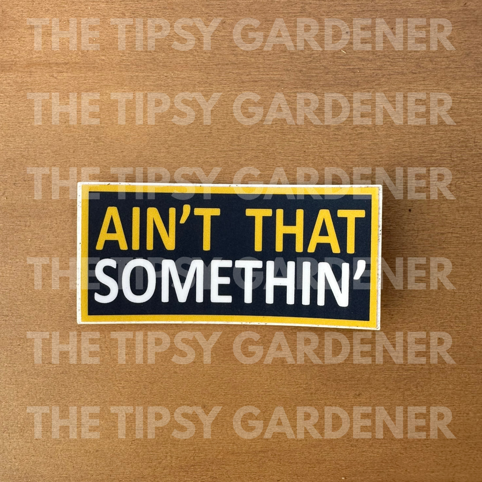 Ain't That Somethin' Sticker