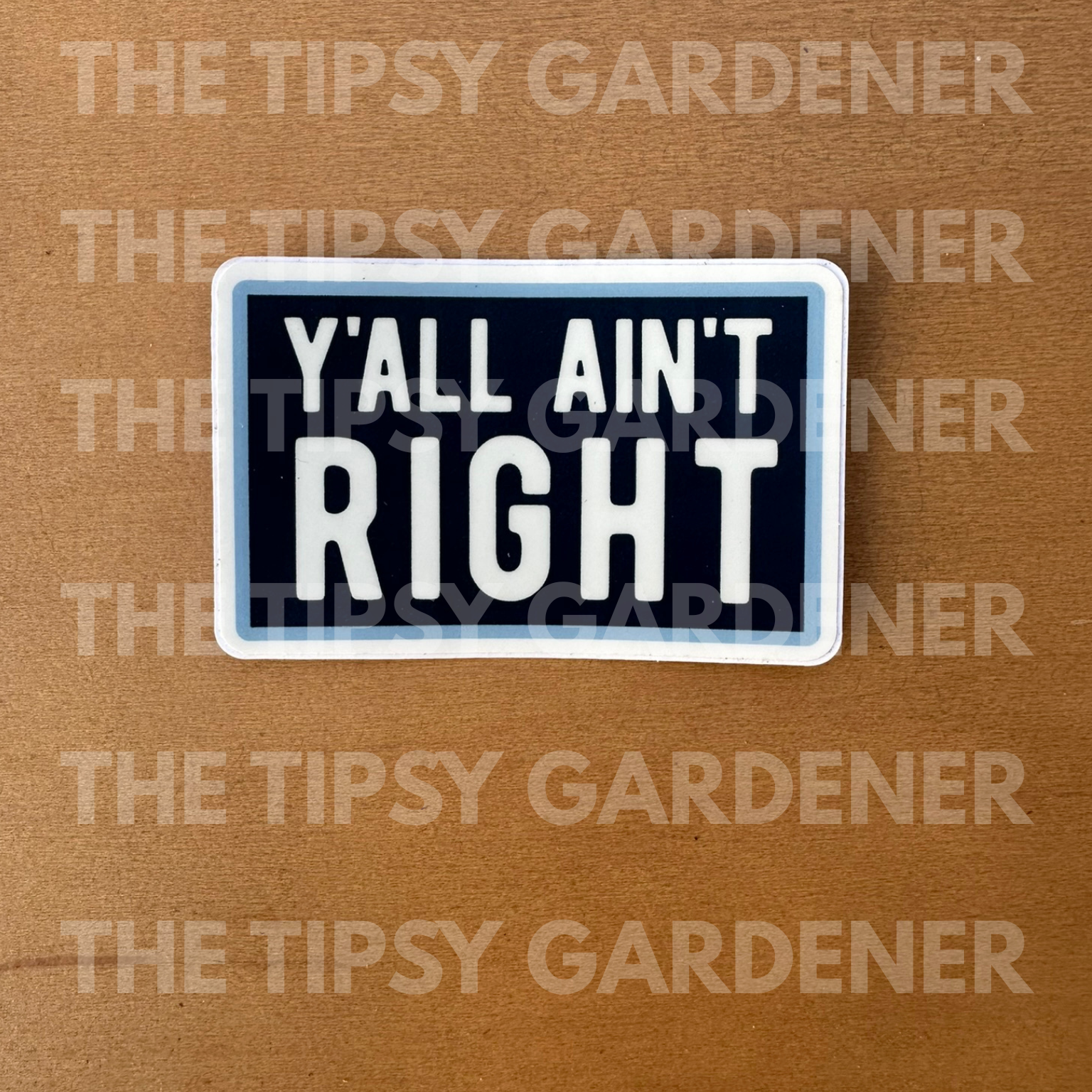 Y'all Ain't Right Sticker