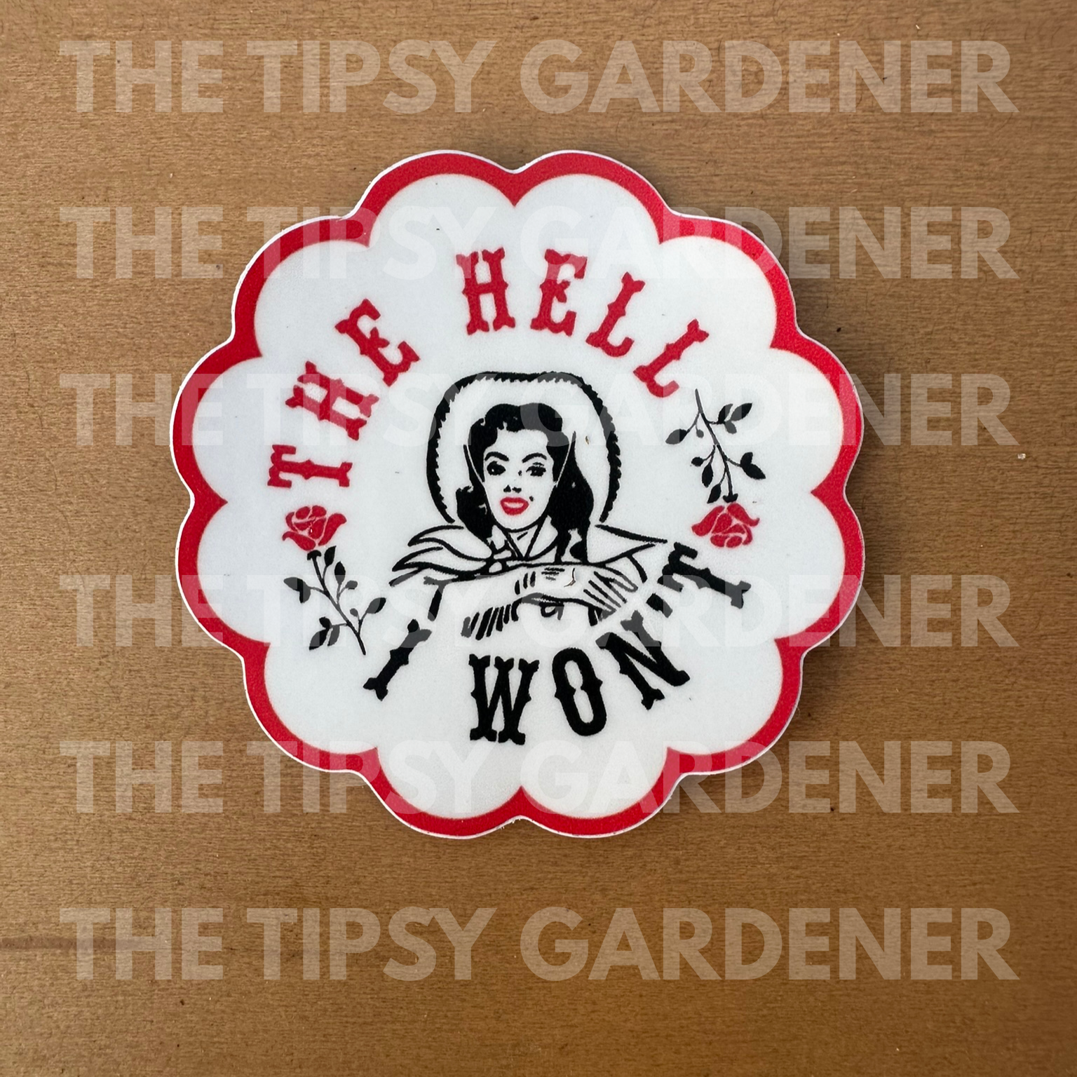 The Hell I Won't Sticker