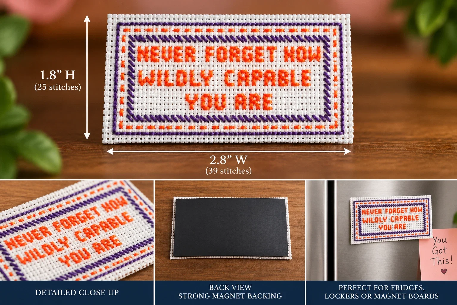 Never Forget How Wildly Capable You Are — Handmade Cross-Stitch Magnet