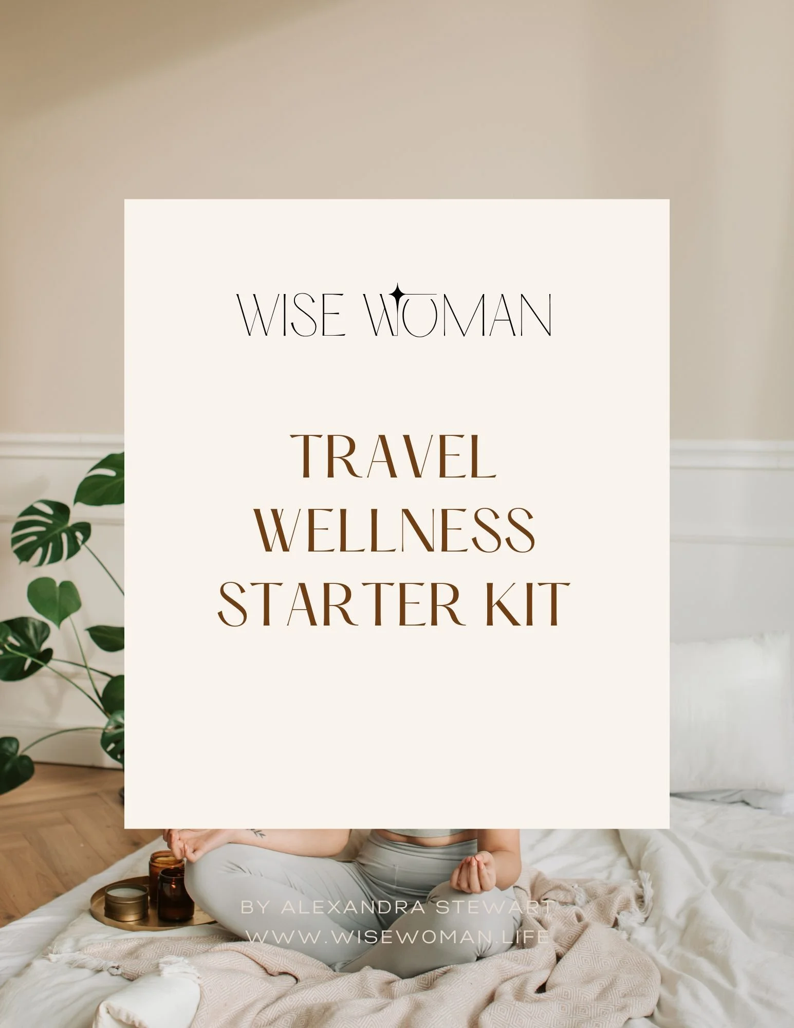 Book titled 'Travel Wellness Starter Kit' by Wise Woman with website www.wisewoman.life, cover featuring a person sitting cross-legged on a bed in a cozy room with a plant and candles.