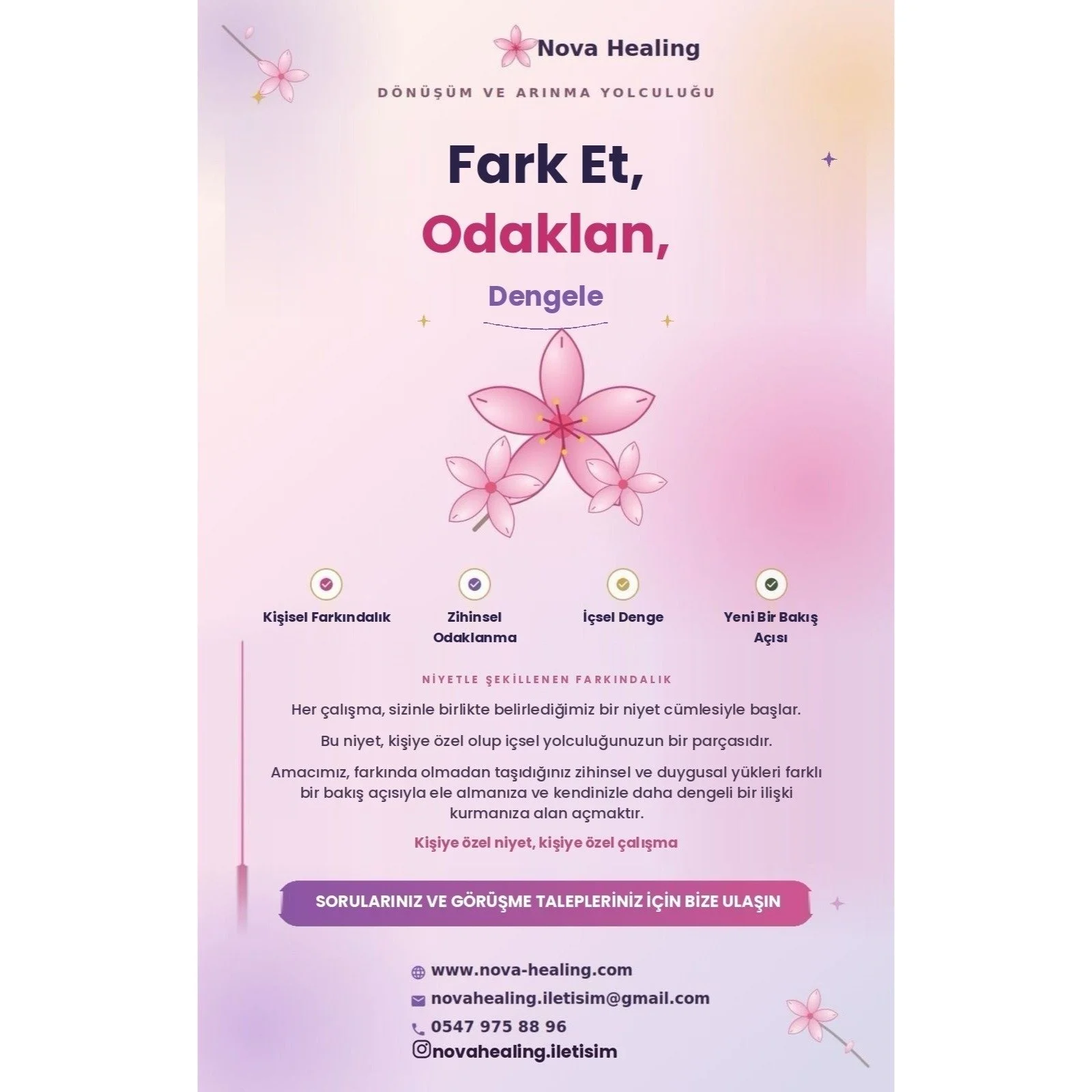 🌸 Nova Healing | Niyetle Şekillenen Farkındalık

Nova Healing; bireylerin kendi yaşam deneyimlerinde fark etmekte zorlandıkları zihinsel kalıpları, tutumları ve duygusal y&uuml;kleri g&ouml;zlemlemelerine alan a&ccedil;an, kişisel farkındalık odaklı