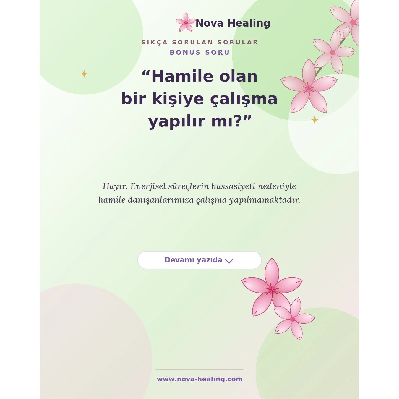 BONUS SORU:
Hamile bir kişiye &ccedil;alışma yapılabilir mi?

Hayır. 🚫

Enerjisel s&uuml;re&ccedil;lerin hassasiyeti ve bu d&ouml;nemdeki &ouml;zel dengeler nedeniyle hamile danışanlarımıza &ccedil;alışma yapılmamaktadır. 🌿🌸

#novahealing #d&ouml;