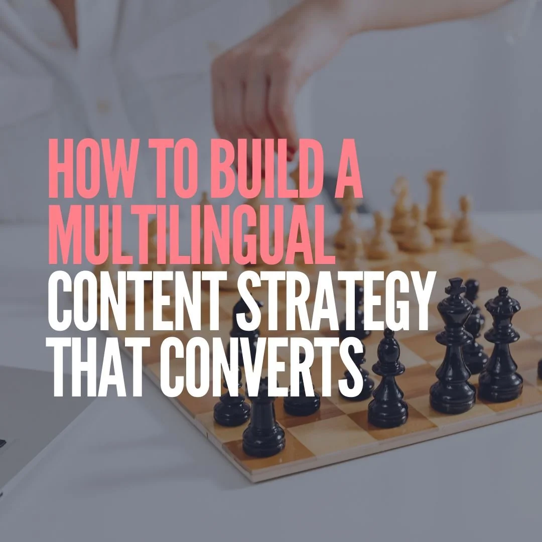 How to Build a Multilingual Content Strategy That Converts (Complete Guide for International Businesses)