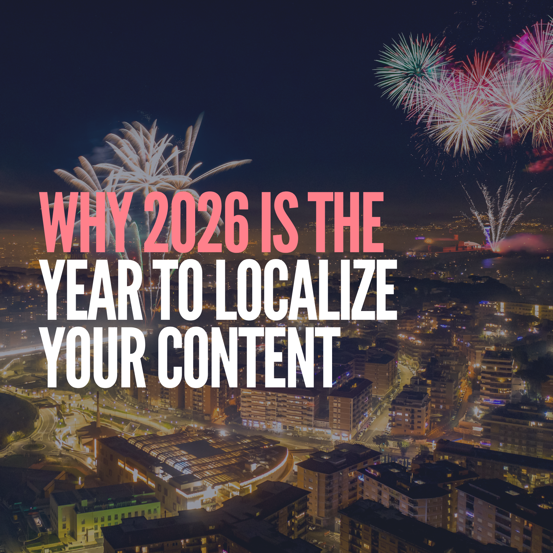 Is 2026 the Year to Localize? Why Global Brands Can’t Wait Any Longer