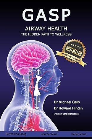 Book cover titled 'GASP: Airway Health, The Hidden Path to Wellness' by Dr. Michael Gelb and Dr. Howard Hindin. The cover features a side profile of a human head and neck with an illustration of the respiratory and nervous systems. There is a gold badge indicating bestseller in the dentistry category. The bottom includes phrases such as 'Refreshing Sleep,' 'Sharper Mind,' and 'Better Mood.'