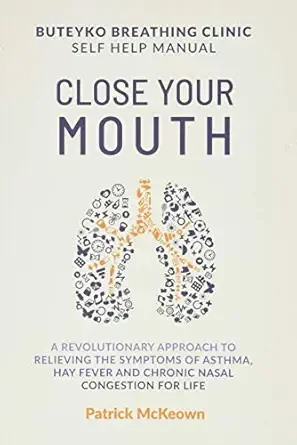 Book cover titled "Close Your Mouth" by Patrick McKeown, part of the Buteyko Breathing Clinic Self Help Manual series, featuring an illustration of lungs composed of various medical and breathing-related icons.