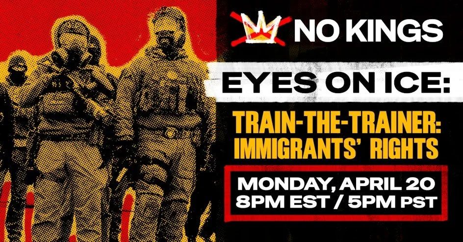 Mon, Apr 20 @ 8pm Eyes on ICE: Train-the-Trainer - Immigrants' Rights ›