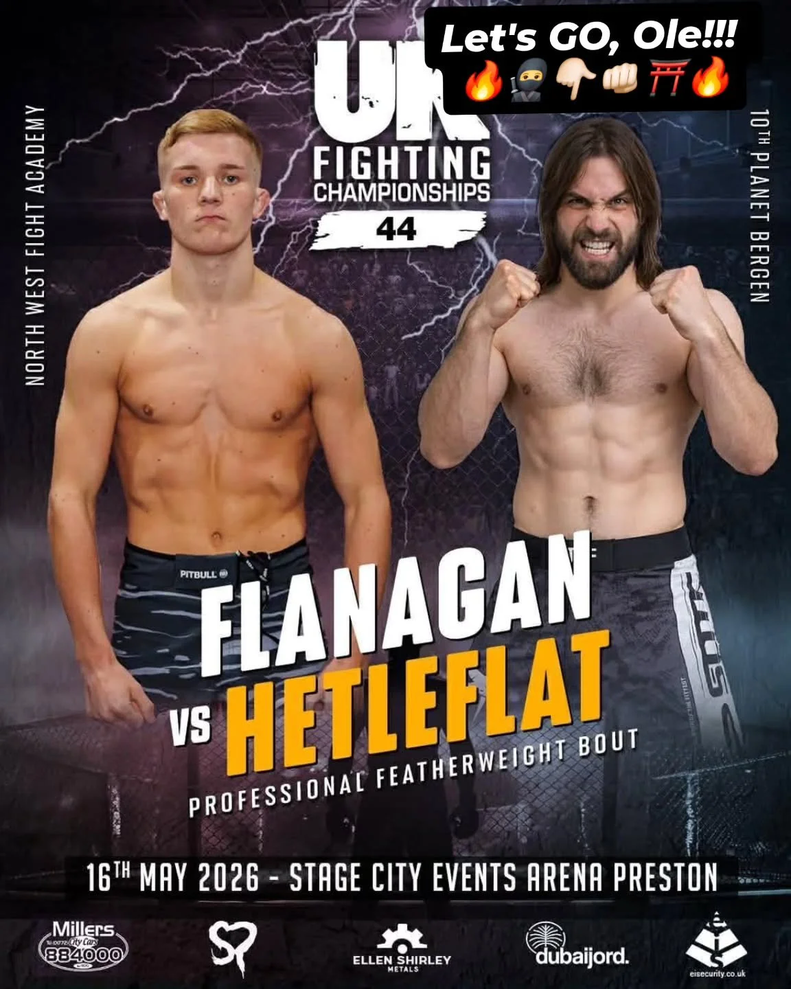 Ole Hetlefl&aring;t @10pBergen soon throwing leather again 🔥 Let's fxxxing GO!! 🥷👇🏻👊🏻⛩️

FLANAGAN vs HETLEFLAT | UKFC 44

A high-level professional featherweight contest is set for UKFC 44 as Flanagan (4-0) faces Hetleflat (3-1).

Flanagan ente