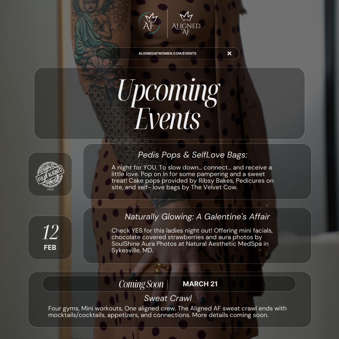 Event schedule poster with a background image of a tattooed arm and a polka dot dress, displaying upcoming events at ALIGNED AF women with dates, descriptions, and logos.