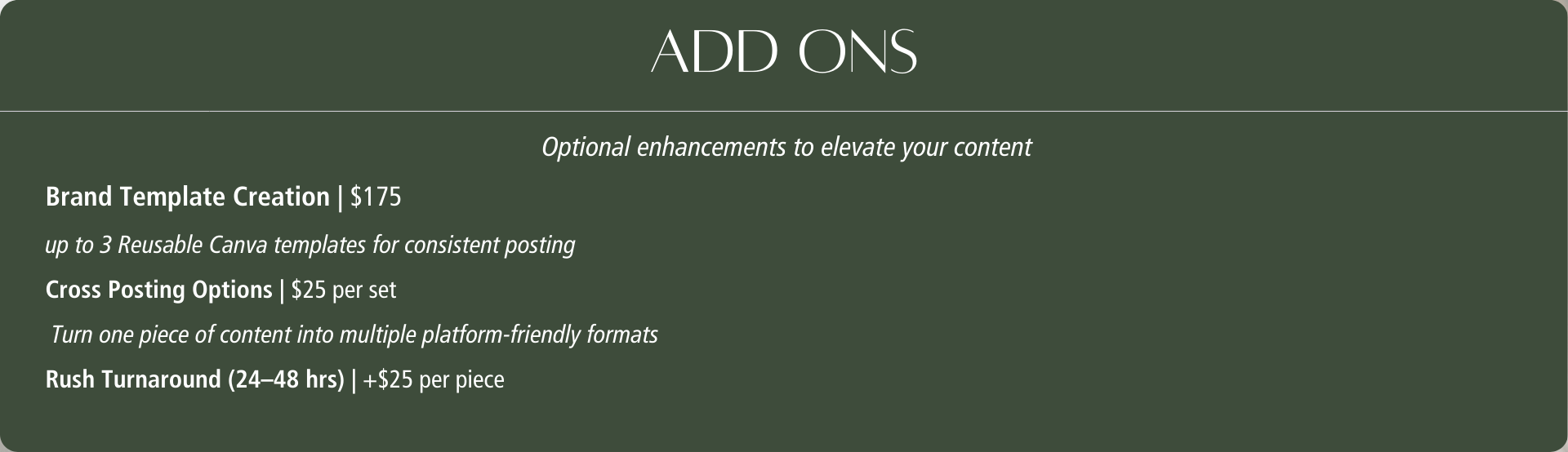 A digital menu offering add-on services with a dark green background and white text, including graphic design options for brand template creation, cross posting, and rush turnaround.