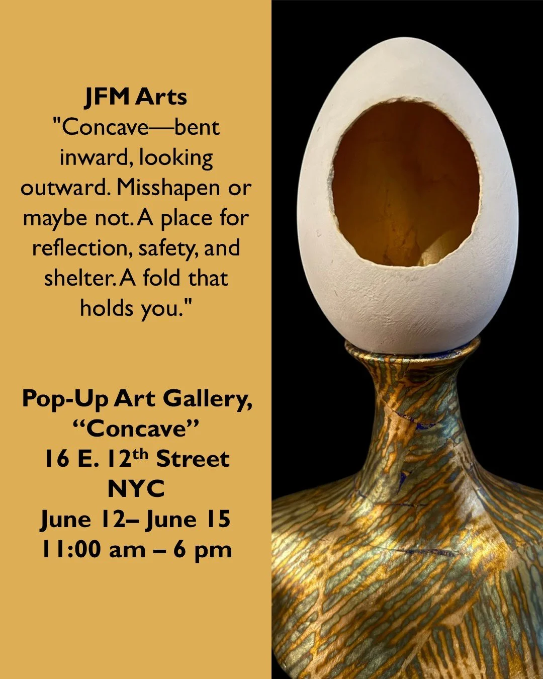 "Concave", showing now. Join every day until June 15th, 11am to 6pm.