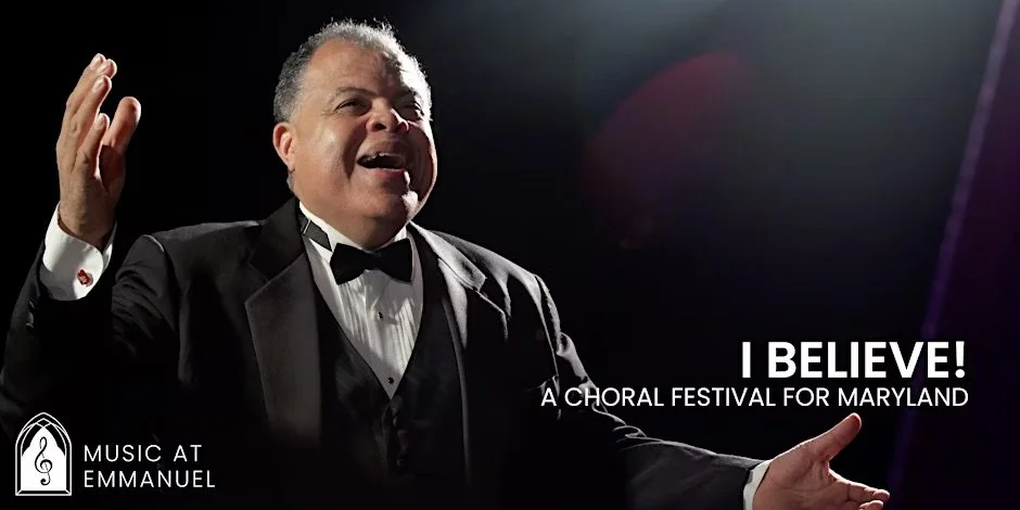 Emmanuel Choir: I believe! A Choral Festival For Maryland