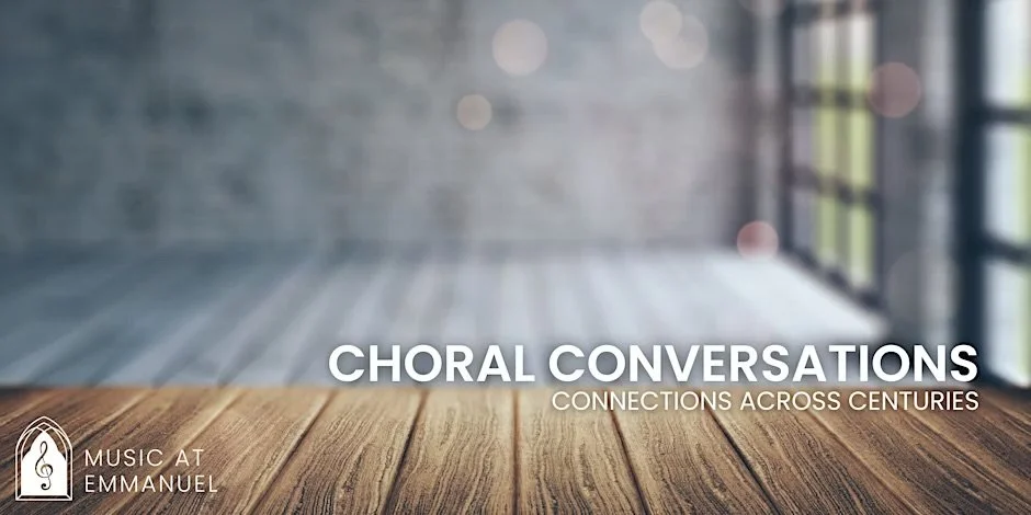 Emmanuel Choir: Choral Conversations