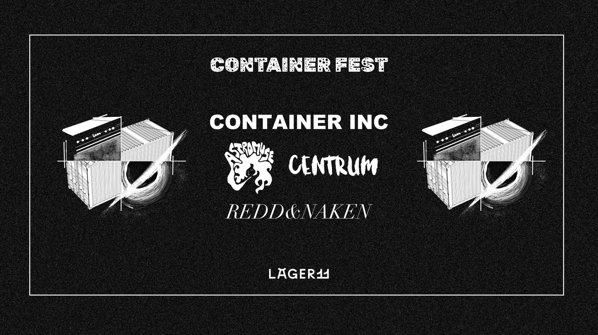 🎸 CONTAINER FEST @ LAGER11