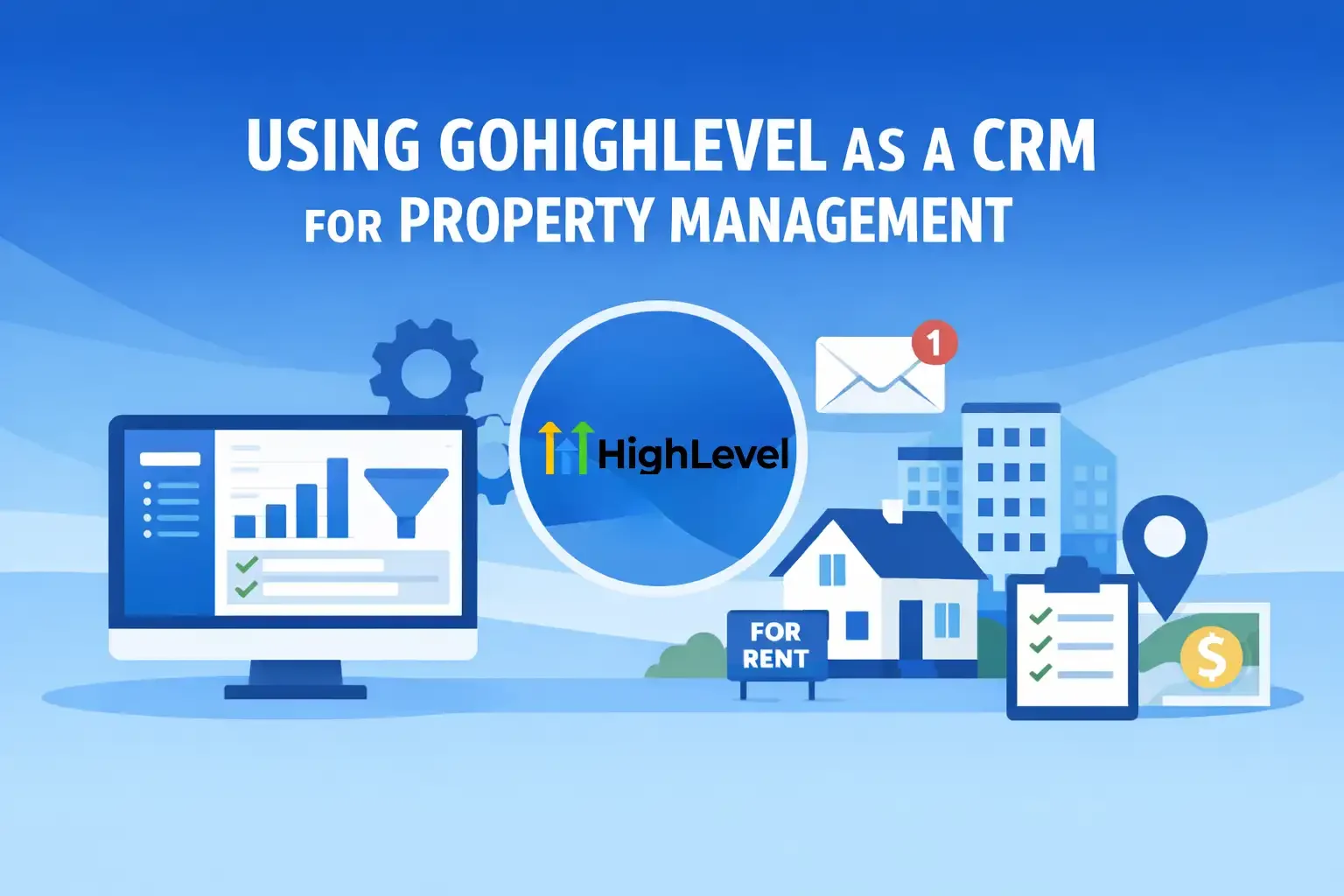 Using GoHighLevel as a CRM for Property Management