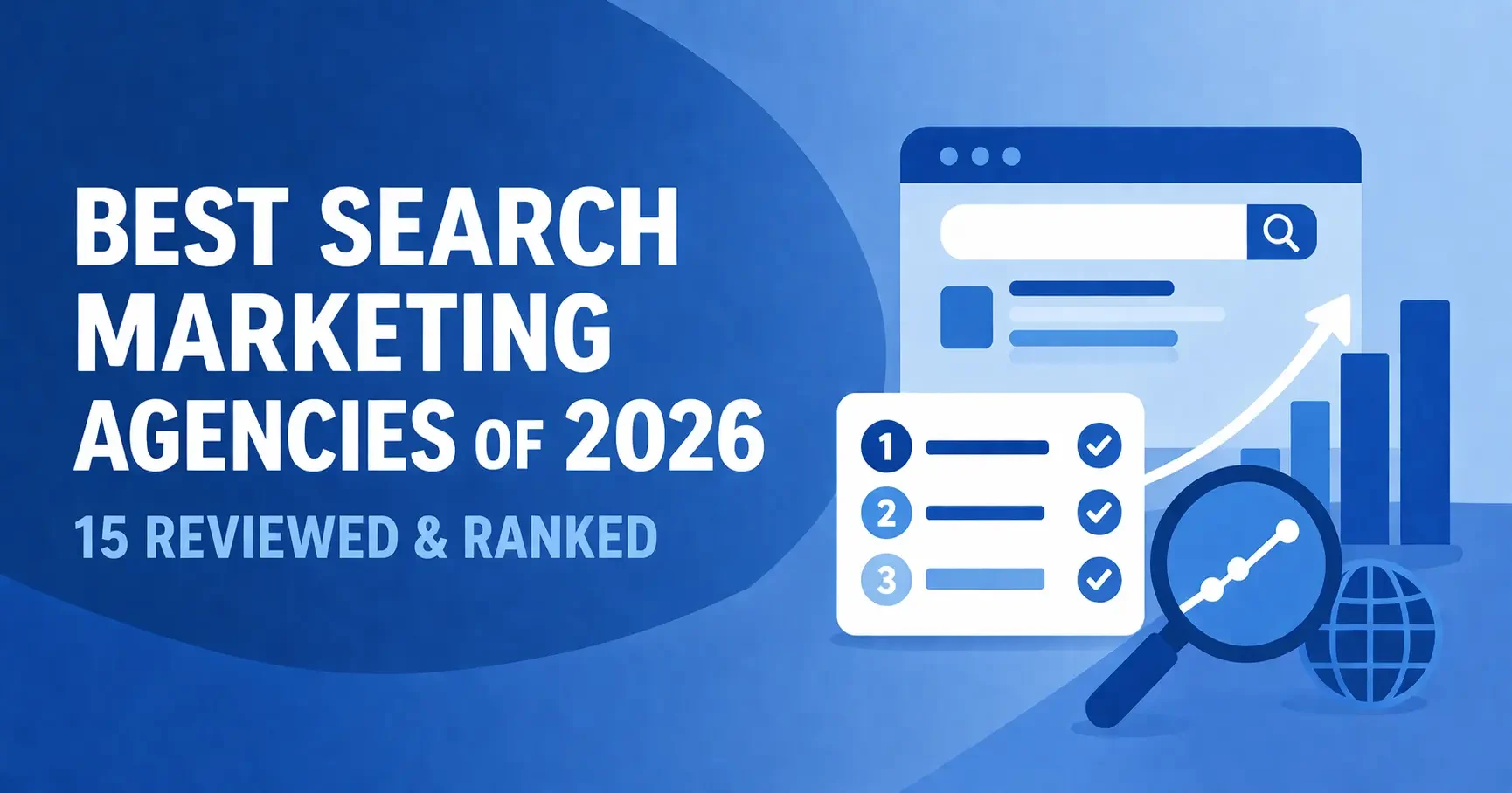Best Search Marketing Agencies of 2026: 15 Reviewed &amp; Ranked