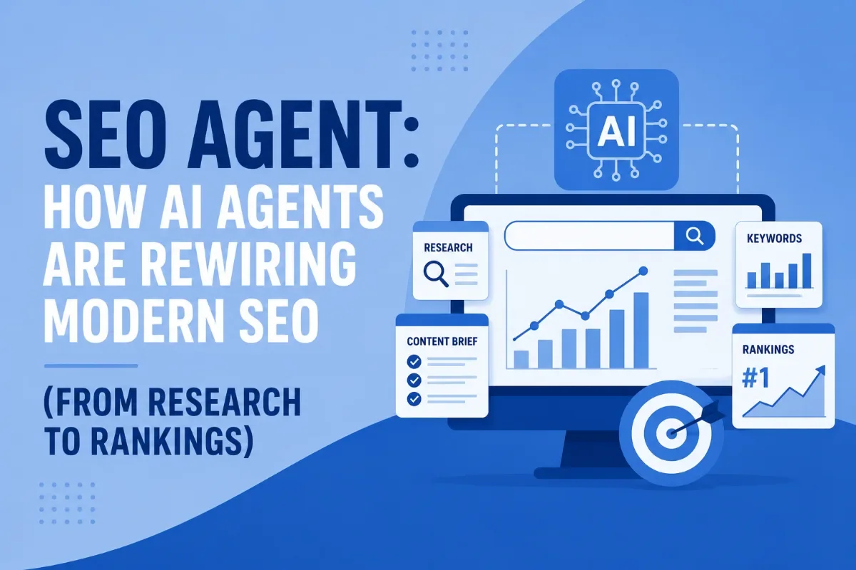 SEO Agent: How AI Agents Are Rewiring Modern SEO (From Research to Rankings)