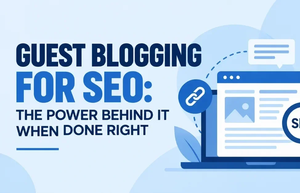 Guest Blogging for SEO: The Power Behind It When Done Right