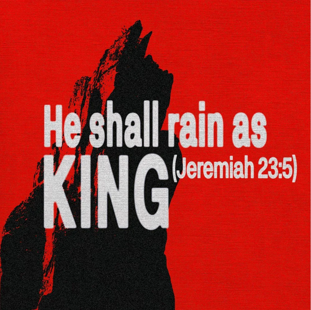 Silhouette of a hand raised in a fist against a red background with the quote 'He shall rain as KING' from Jeremiah 23:5 in bold white and gray text.