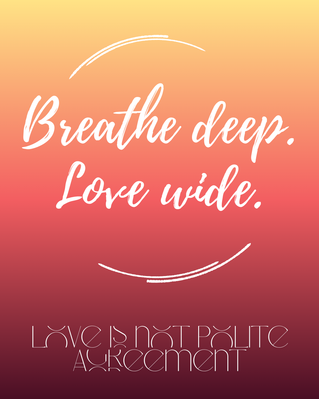 Love is not Polite Agreement