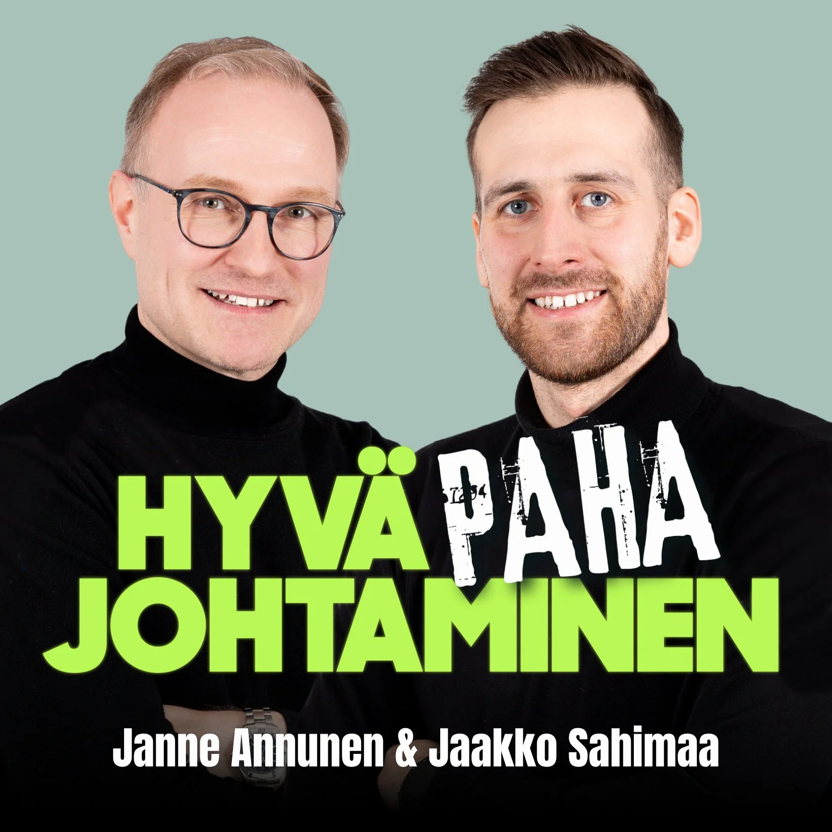 Two men with light skin, one with glasses and a black turtleneck, and the other with a beard and a black sweater, smiling in front of a light blue background. The text on the image says 'HYVÄ PJOHTAMINEN' in large white and bright green letters, with smaller text below reading 'Janne Annunen & Jaakko Sahimaa'.