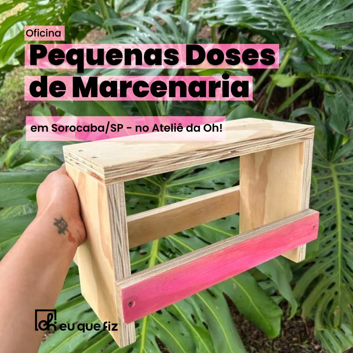 Pequenas Doses de Marcenaria - na Oh, eu que fiz!