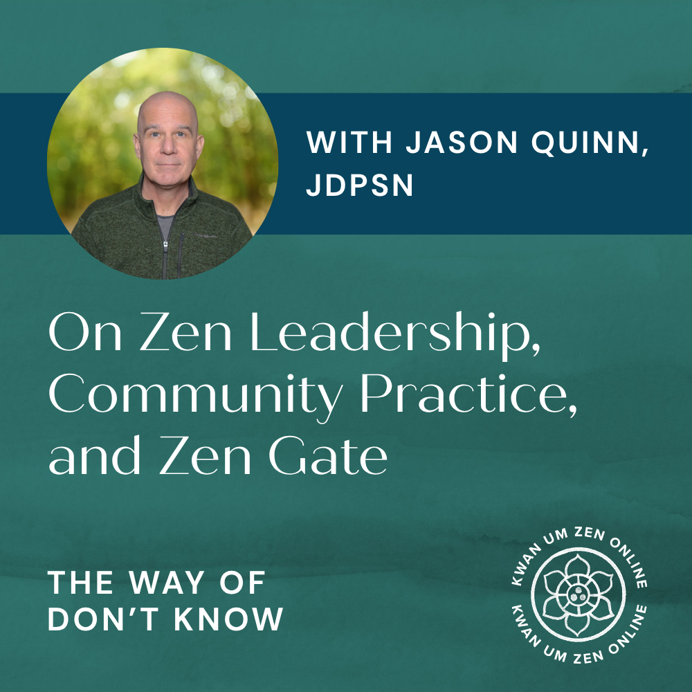 EP05: Jason Quinn JDPSN on Zen Leadership, Community Practice and Zen Gate