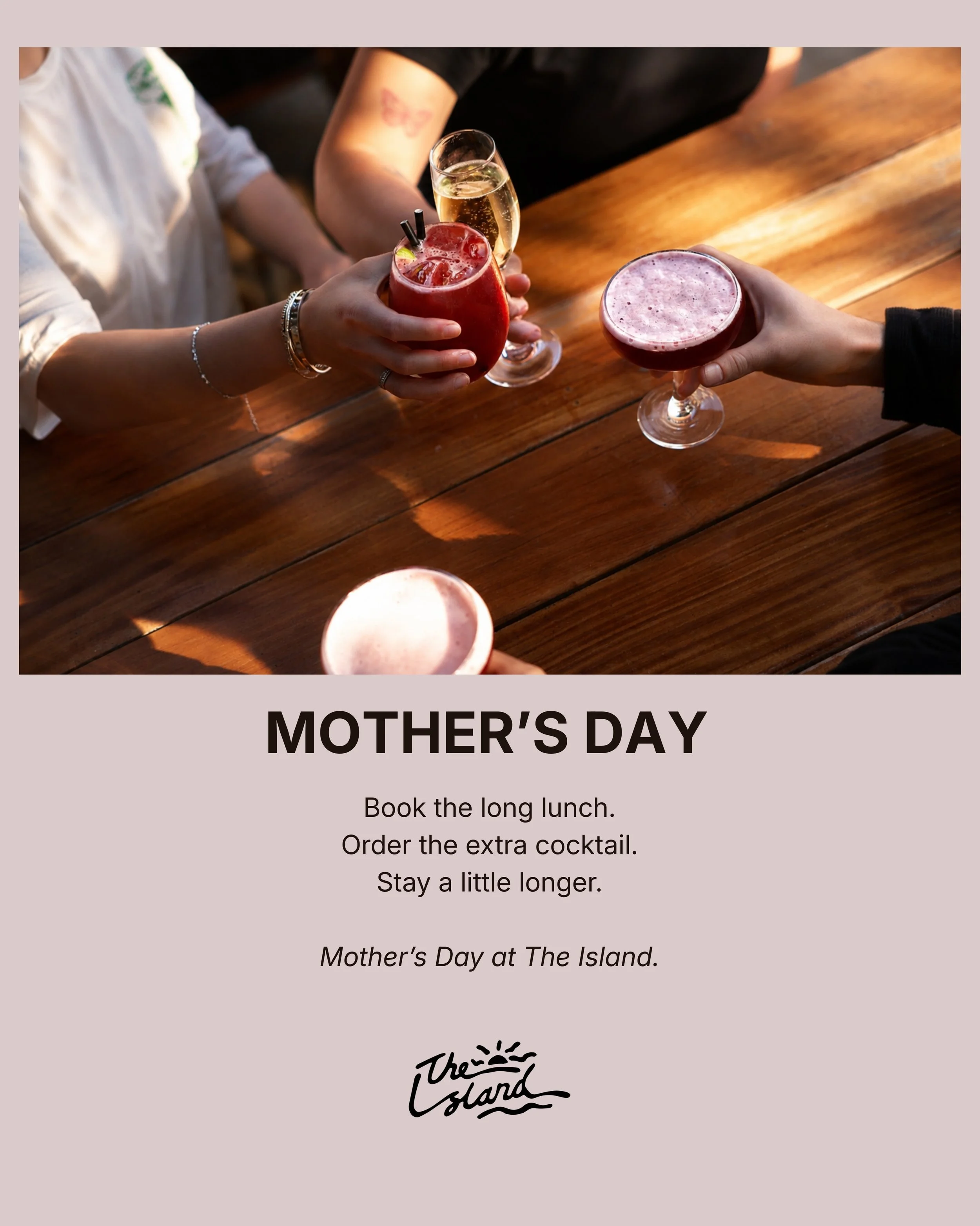 Book the long lunch. Order the extra cocktail. Stay a little longer 🌺

Mother&rsquo;s Day at The Island this Sunday. Gather the family, settle into the afternoon sun and celebrate the mums, grandmas, step mums and mother figures who deserve it most.