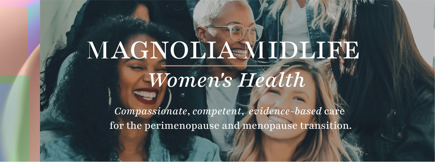 Magnolia Midlife Women's Health in Haddonfield, NJ - Helping women in perimenopause and menopause feel their best