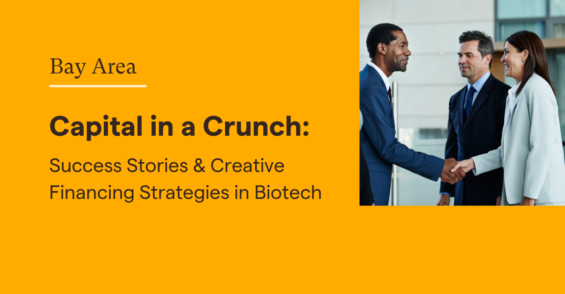 Capital in a Crunch: Success Stories & Creative Financing Strategies in Biotech