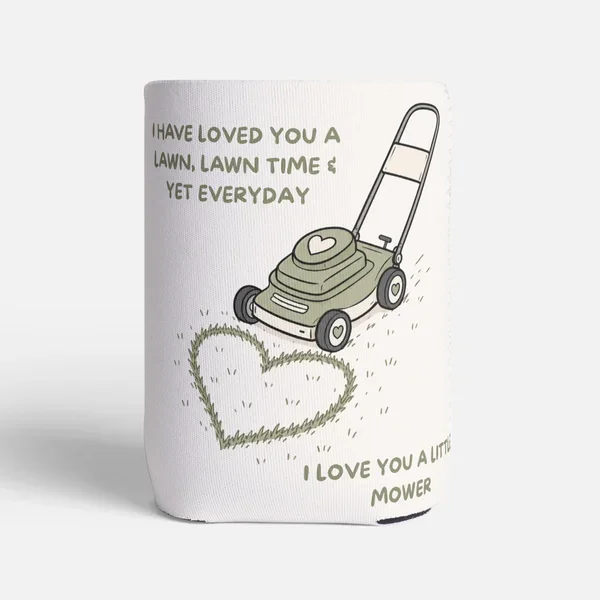 I Love You A Little Mower – Stubby Holder