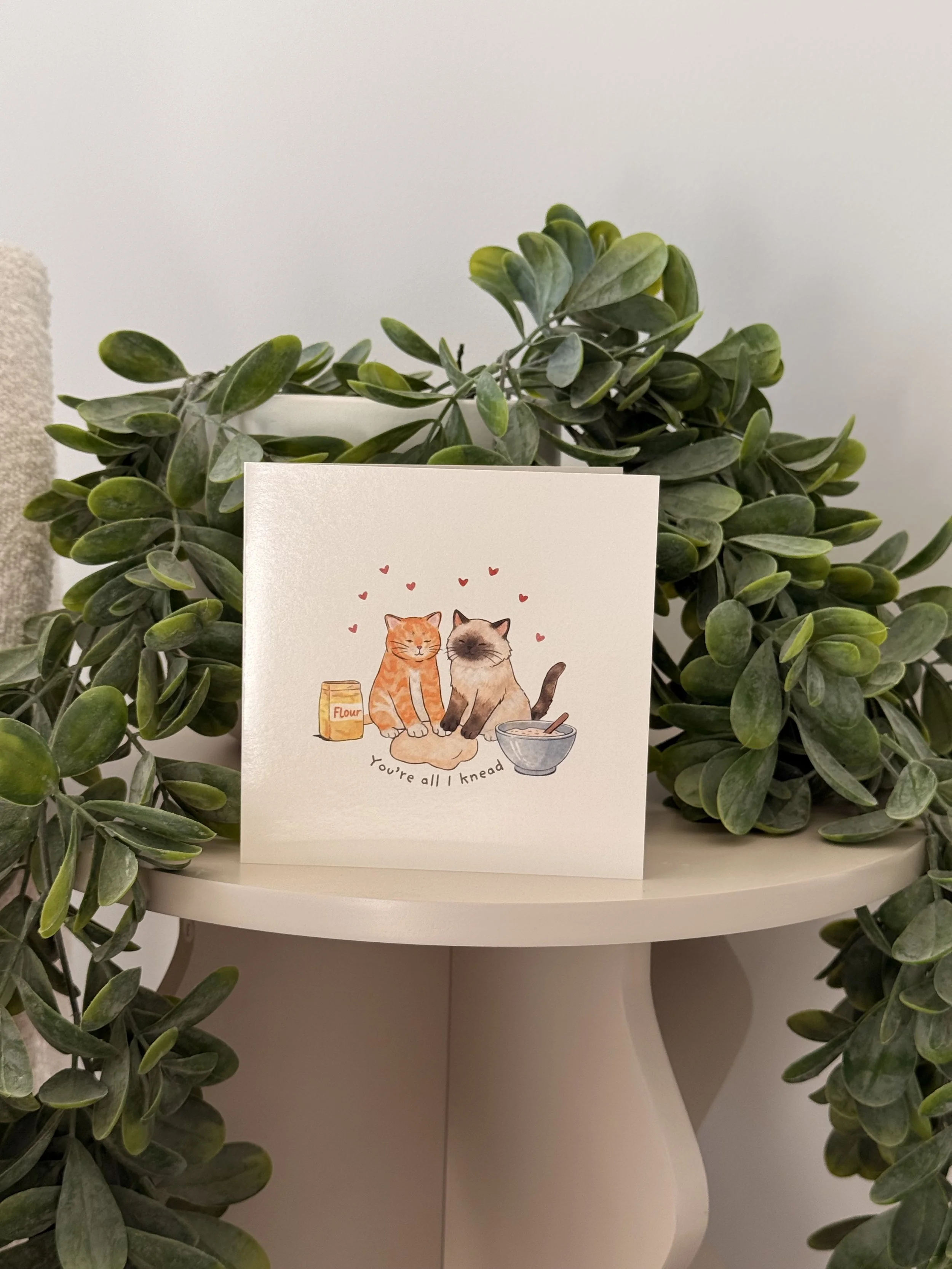 You’re All I Knead - Greeting Card