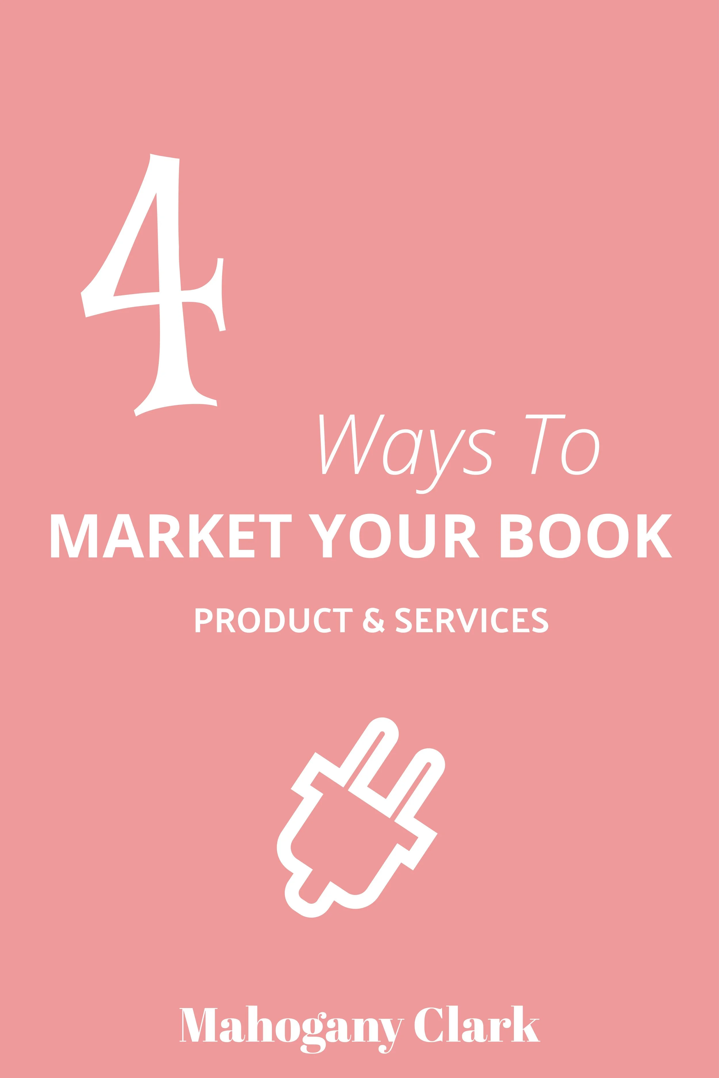4 Ways To Mark Your Book Products & Services (PaperBack)