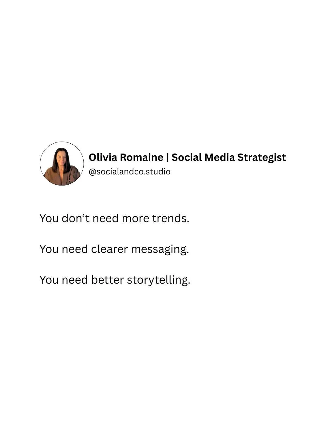 You don&rsquo;t need to jump on every trend to grow on social media.

What you really need is clear messaging, strong storytelling, and content that speaks directly to your audience.

Trends fade quickly - but a clear brand voice and strategic positi
