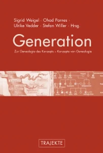 Generation. Zur Genealogie des Konzepts – Konzepte von Genealogie