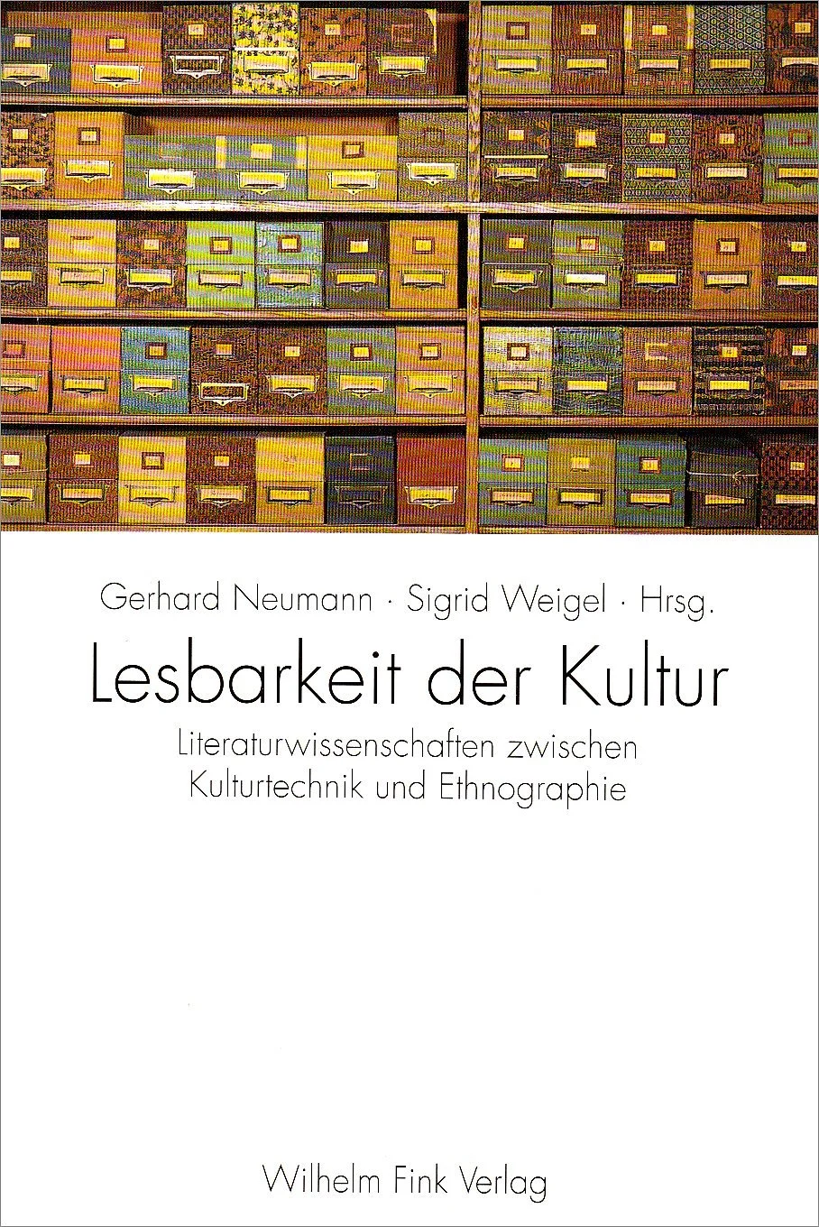 Lesbarkeit der Kultur. Literaturwissenschaft zwischen Kulturtechnik und Ethnographie