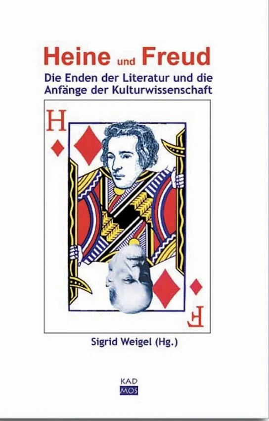Heine und Freud. Die Enden der Literatur und die Anfänge der Kulturwissenschaft