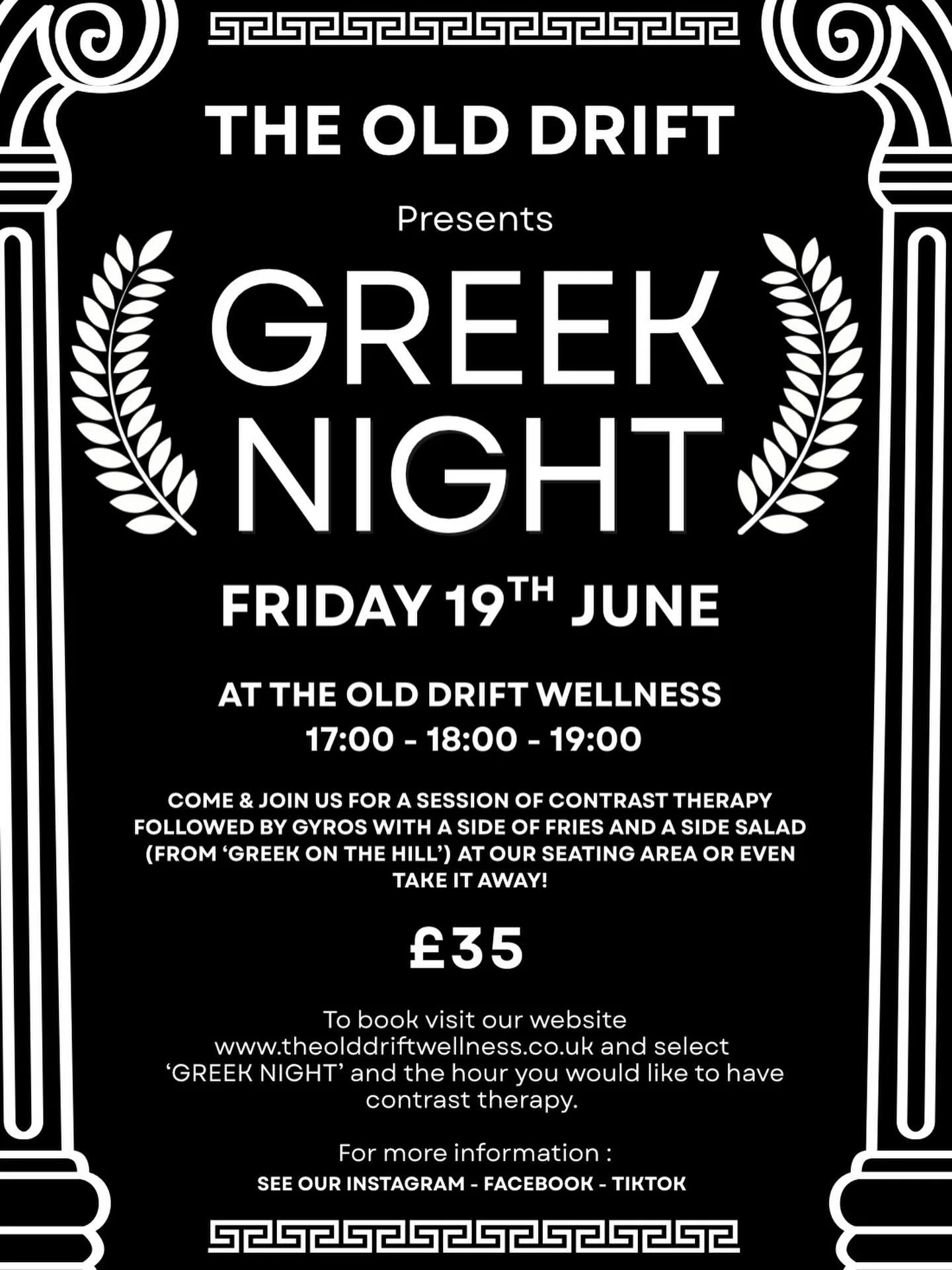 We are very happy to host our very first &lsquo;Greek Night&rsquo; on Friday 19th June 17:00 - 18:00 - 19:00

Come &amp; join us for a session of contrast therapy followed by gyros with a side of fries and a side salad (from &lsquo;greek on the hill&