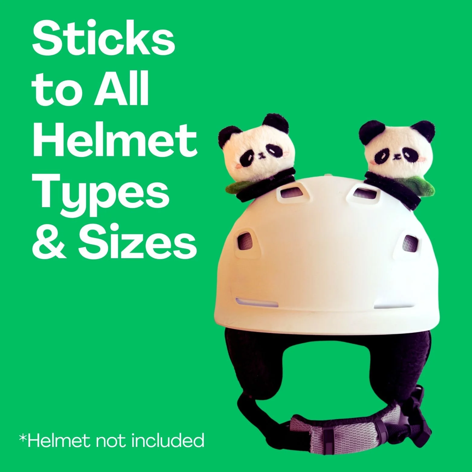 Green background with white text reading 'Sticks to All Helmet Types & Sizes' and a photo of a white helmet decorated with two panda plush toys on top, and a note at the bottom stating '*Helmet not included.'